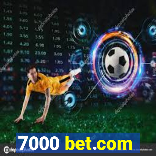 7000 bet.com