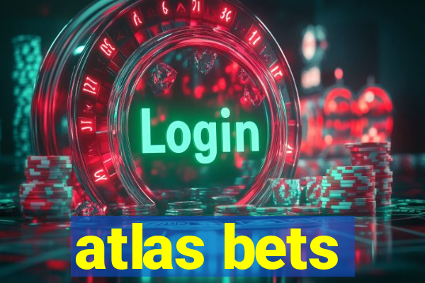 atlas bets