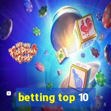 betting top 10