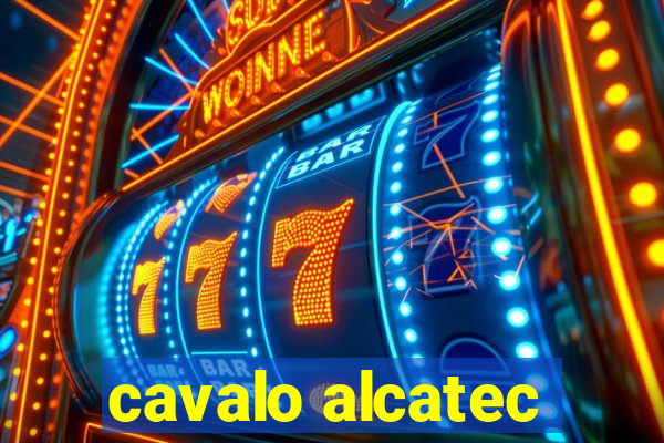 cavalo alcatec