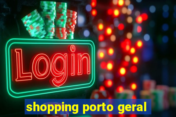 shopping porto geral