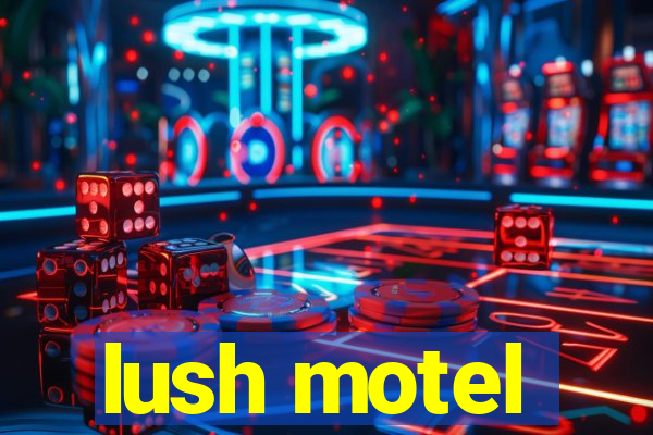 lush motel