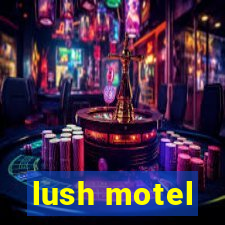 lush motel