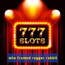 who framed rogger rabbit