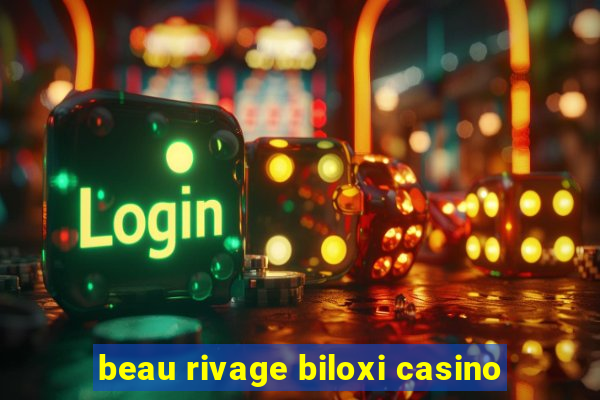 beau rivage biloxi casino