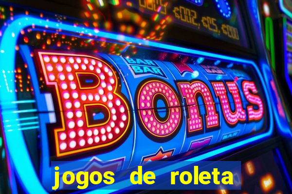 jogos de roleta gratis online