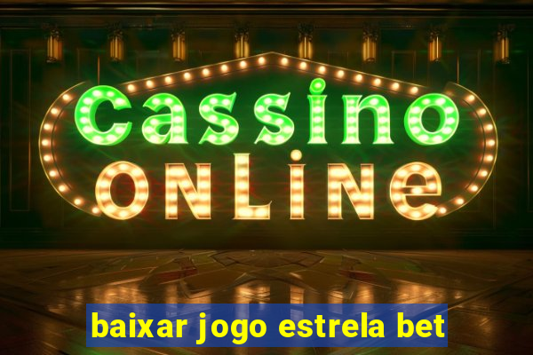 baixar jogo estrela bet