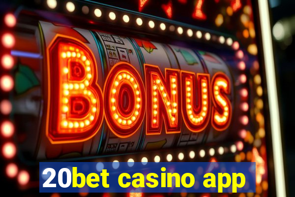 20bet casino app