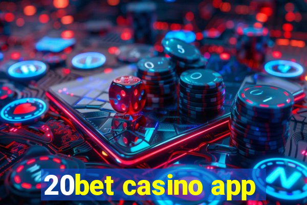 20bet casino app