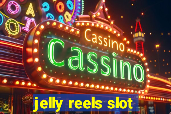 jelly reels slot