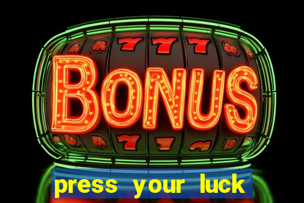 press your luck slot machine