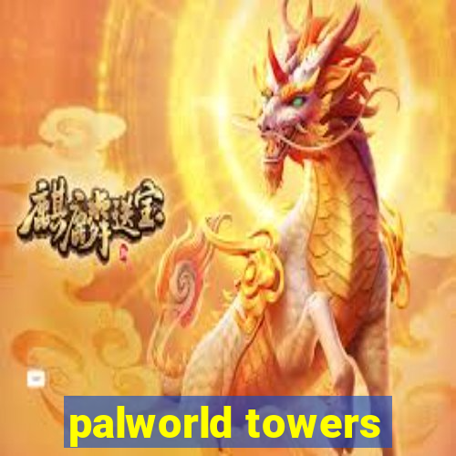 palworld towers