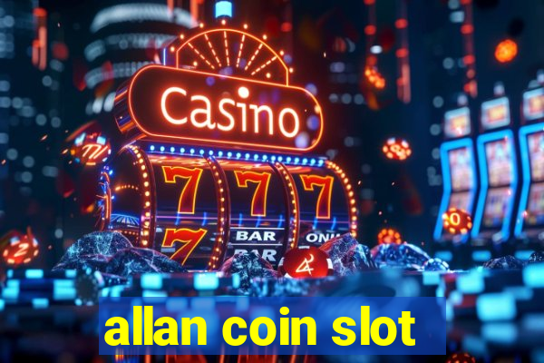 allan coin slot