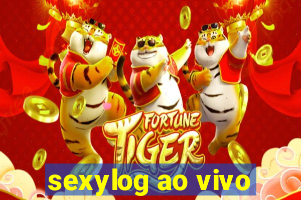 sexylog ao vivo