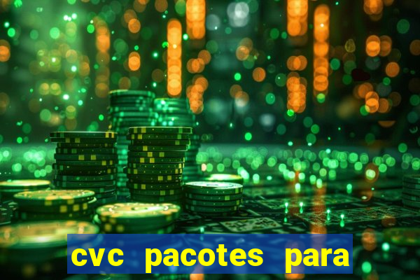 cvc pacotes para porto seguro