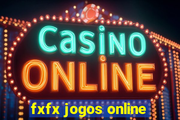 fxfx jogos online