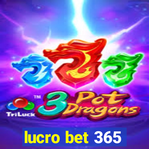 lucro bet 365