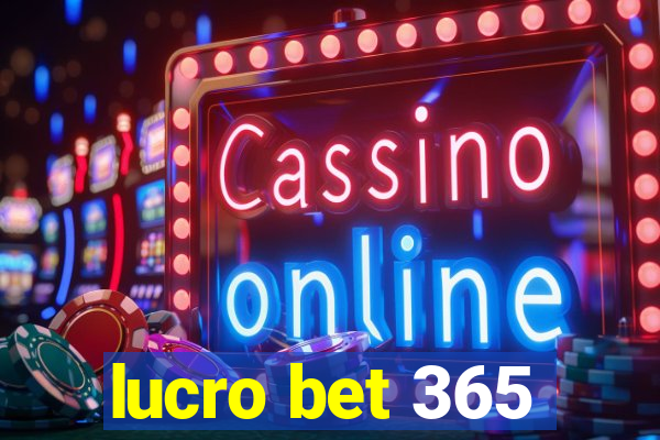 lucro bet 365