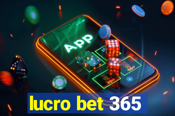 lucro bet 365