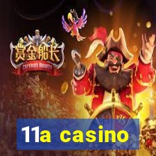 11a casino