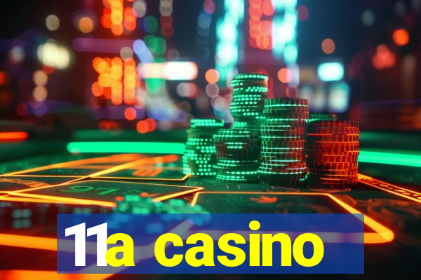 11a casino