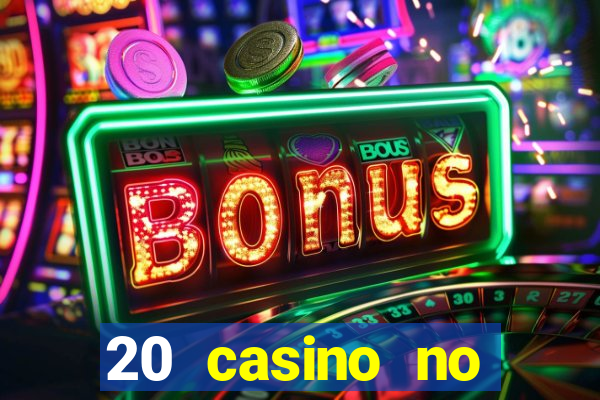 20 casino no deposit bonus