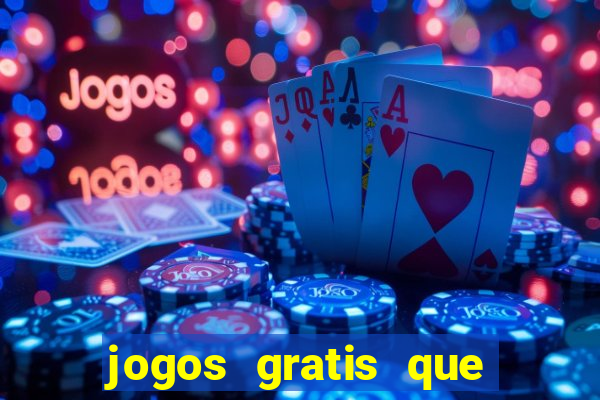 jogos gratis que realmente ganha dinheiro