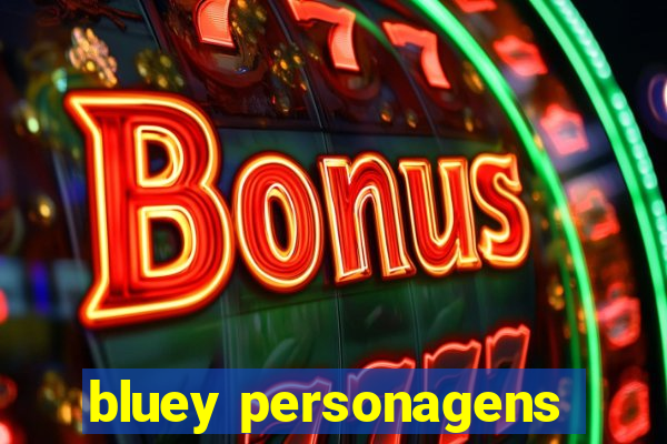 bluey personagens