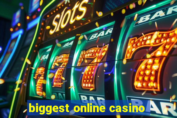 biggest online casino