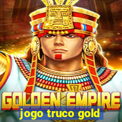 jogo truco gold