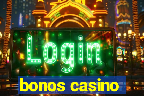 bonos casino