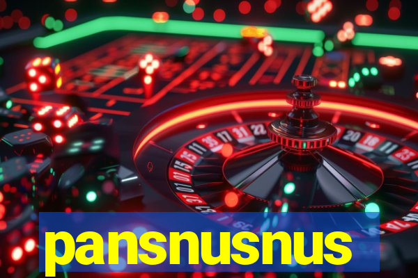 pansnusnus