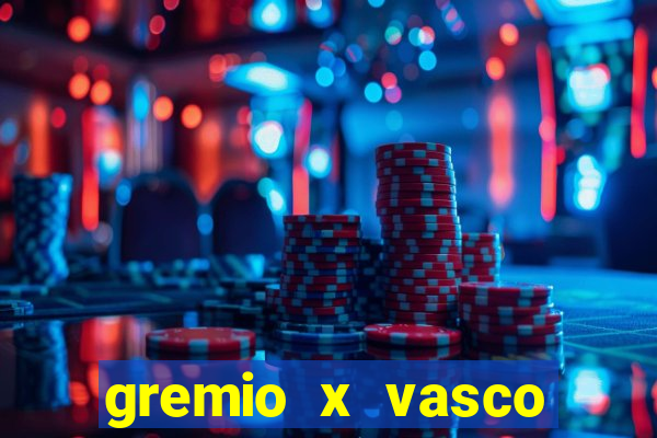 gremio x vasco onde assistir