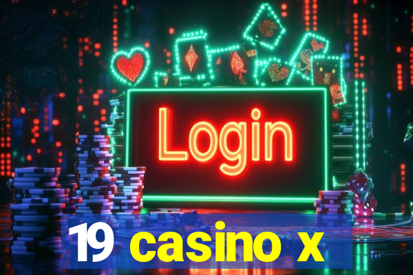 19 casino x