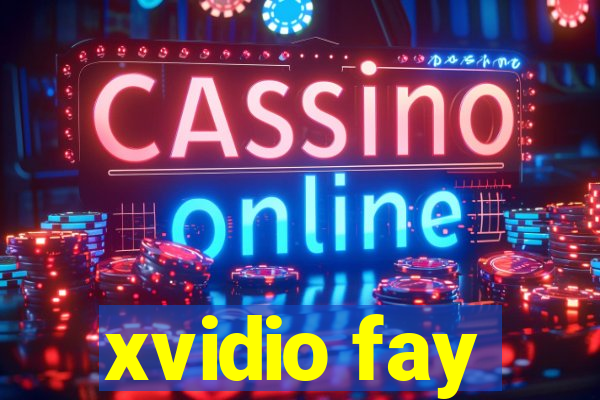 xvidio fay