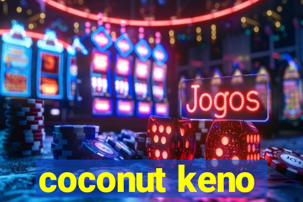 coconut keno