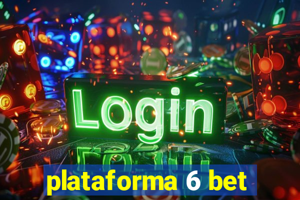 plataforma 6 bet