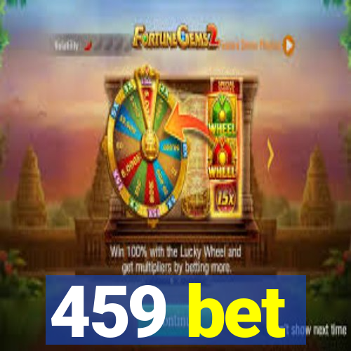 459 bet