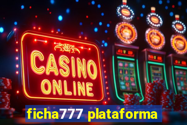 ficha777 plataforma