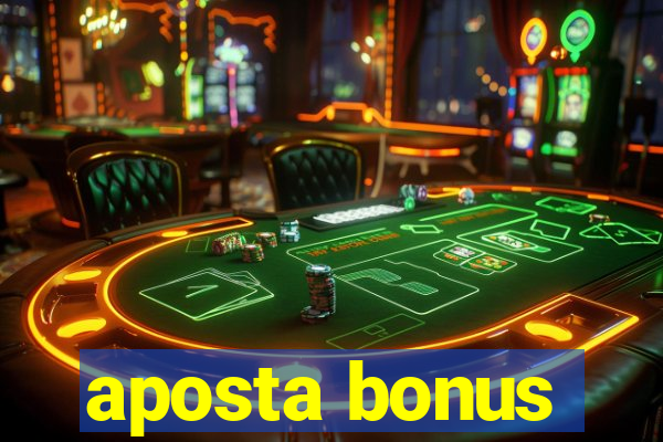 aposta bonus