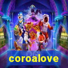 coroalove