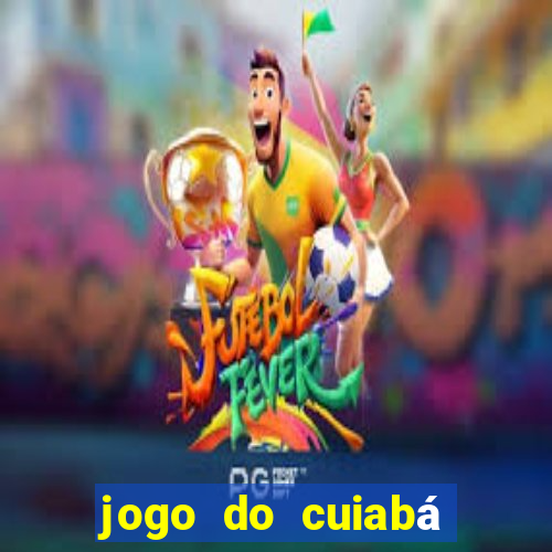 jogo do cuiabá onde assistir