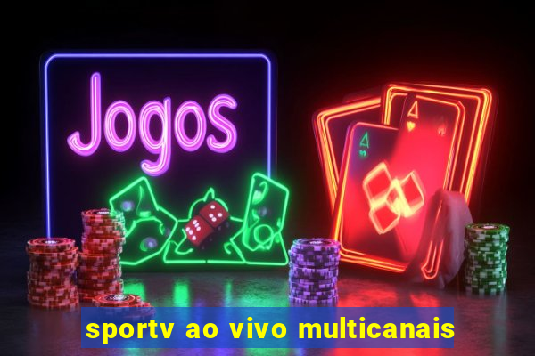 sportv ao vivo multicanais