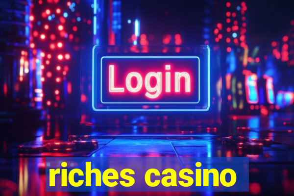 riches casino