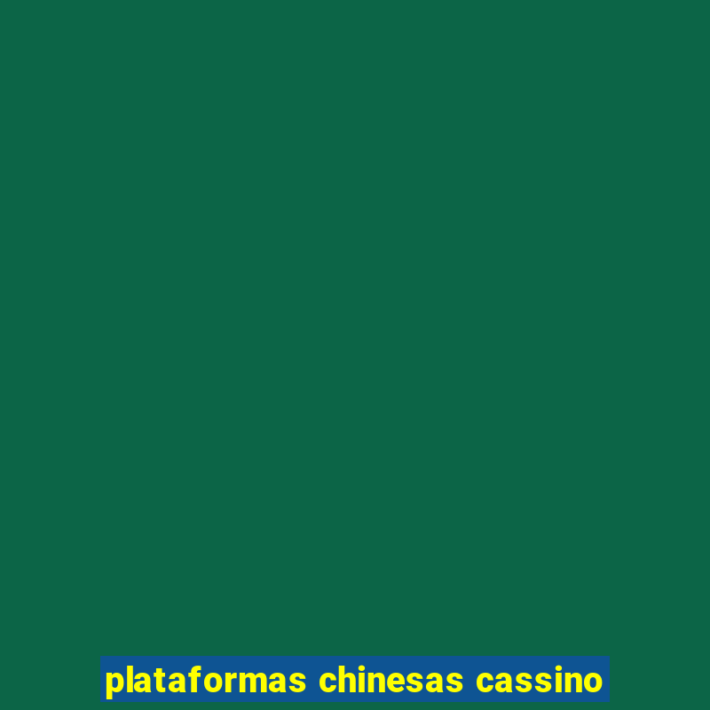 plataformas chinesas cassino