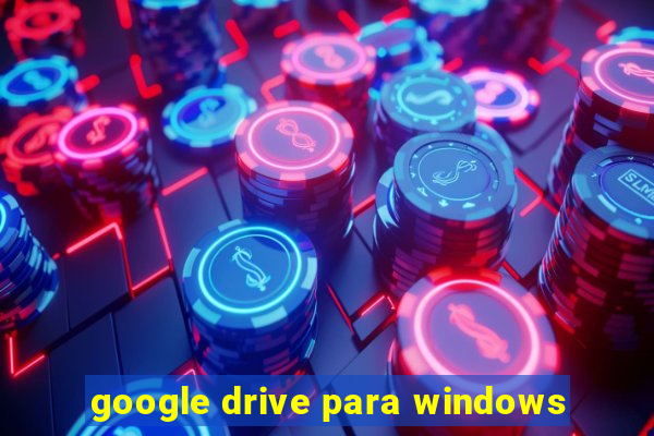 google drive para windows