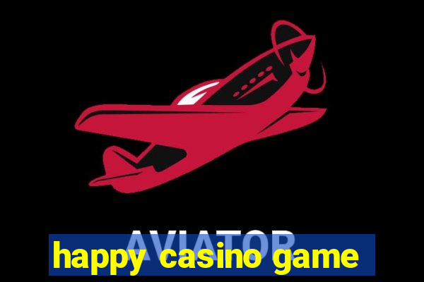 happy casino game