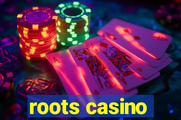 roots casino