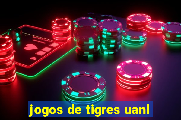 jogos de tigres uanl