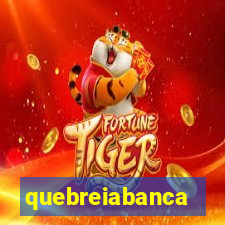 quebreiabanca